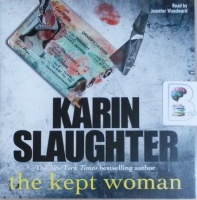 The Kept Woman written by Karin Slaughter performed by Jennifer Woodward on CD (Unabridged)